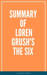 Summary of Loren Grush's The Six