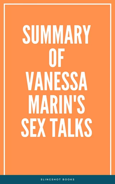 Summary of Vanessa Marin's Sex Talks -  Slingshot Books - Slingshot Books