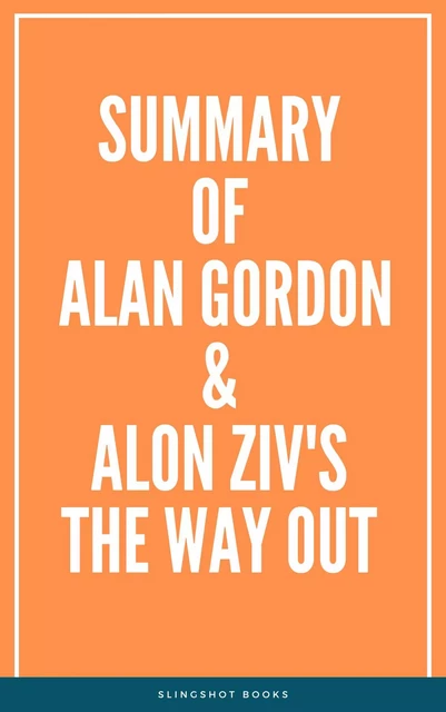 Summary of Alan Gordon & Alon Ziv's The Way Out -  Slingshot Books - Slingshot Books