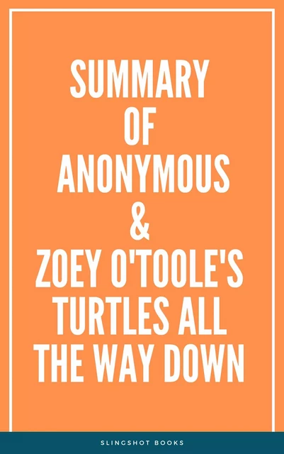 Summary of Anonymous & Zoey O'Toole's Turtles All The Way Down -  Slingshot Books - Slingshot Books