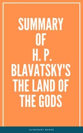 Summary of H. P. Blavatsky's The Land of the Gods