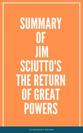 Summary of Jim Sciutto's The Return of Great Powers