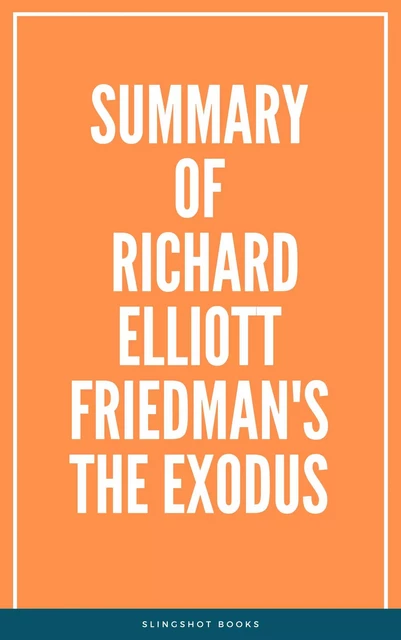 Summary of Richard Elliott Friedman's The Exodus -  Slingshot Books - Slingshot Books