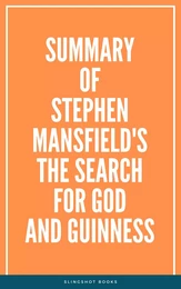 Summary of Stephen Mansfield's The Search for God and Guinness