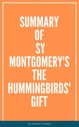 Summary of Sy Montgomery's The Hummingbirds' Gift