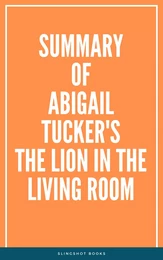 Summary of Abigail Tucker's The Lion in the Living Room