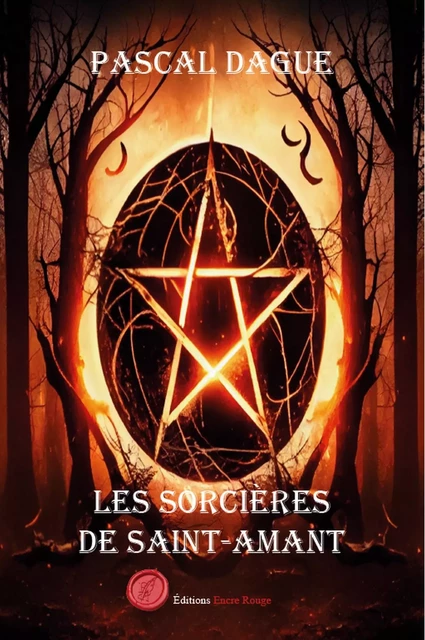 Les sorcières de Saint-Amant - Pascal Dague - Encre Rouge