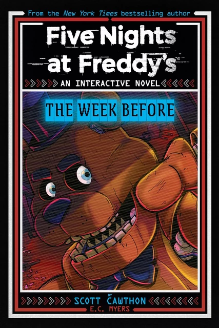 Five Nights at Freddy's: The Week Before, An AFK Book (Interactive Novel #1) - Scott Cawthon, E. C. Myers - Scholastic Inc.