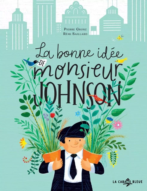 La bonne idée de monsieur Johnson - Pierre Grosz - La Cabane Bleue