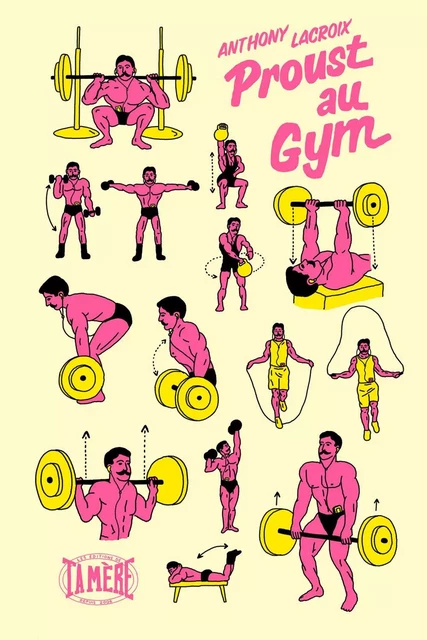 Proust au gym - Anthony Lacroix - Éditions Ta mère