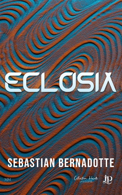 Eclosia - Sebastian Bernadotte - Juno Publishing