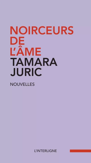 Noirceurs de l’âme - Tamara Juric - Éditions L'Interligne