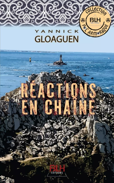 Réactions en chaîne - Yannick Gloaguen - BLH