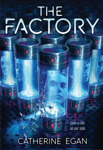 The Factory - Catherine Egan - Scholastic Inc.