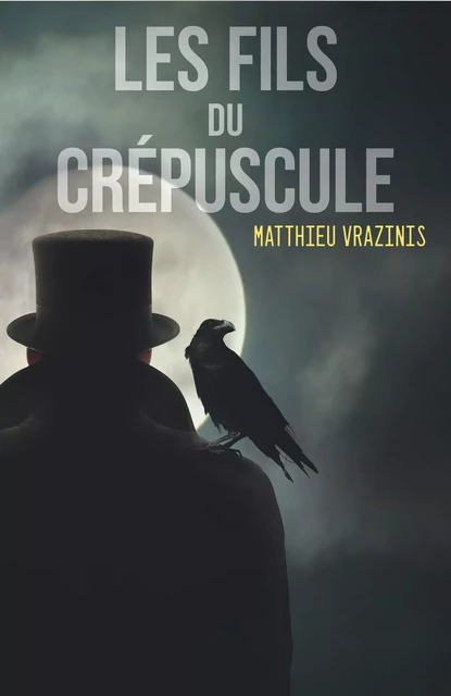 Les Fils du Crépuscule - Matthieu Vrazinis - Librinova