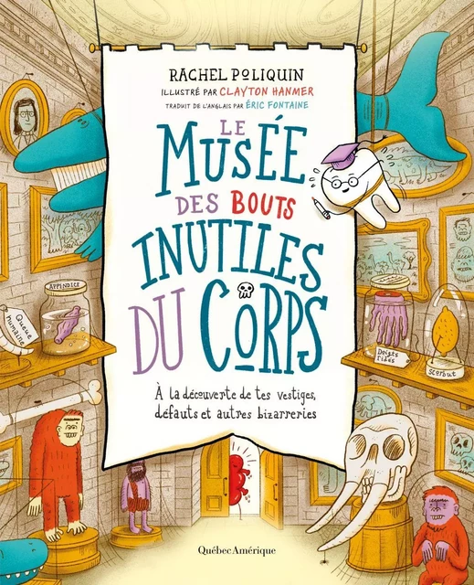 Le musée des bouts inutiles du corps - Rachel Poliquin - Québec Amérique