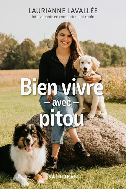 Bien vivre avec pitou - Laurianne Lavallée - Guy Saint-Jean Editeur