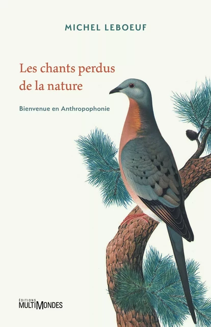 Les chants perdus de la nature - Michel Leboeuf - Éditions MultiMondes