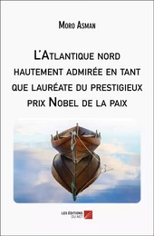 L'Atlantique nord hautement admirée en tant que lauréate du prestigieux prix Nobel de la paix