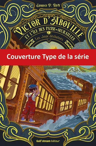 Victor d'Aboville et l'île des passe-murailles - Tome 2 Samsara express - Edmond P. Roy - Gulf stream Editeur