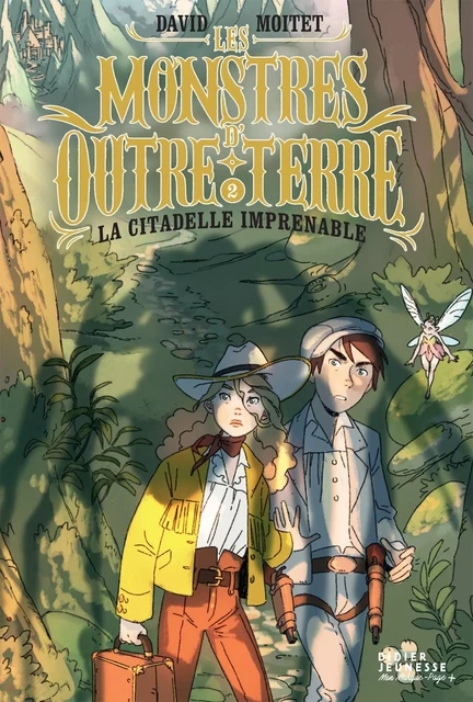 Les Monstres d'Outre-Terre, tome 2 - La citadelle imprenable - David Moitet - Didier Jeunesse