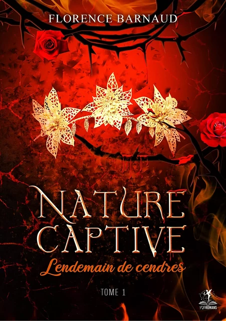 Nature Captive tome 1 - Lendemain de cendres - Florence Barnaud - FB Romans