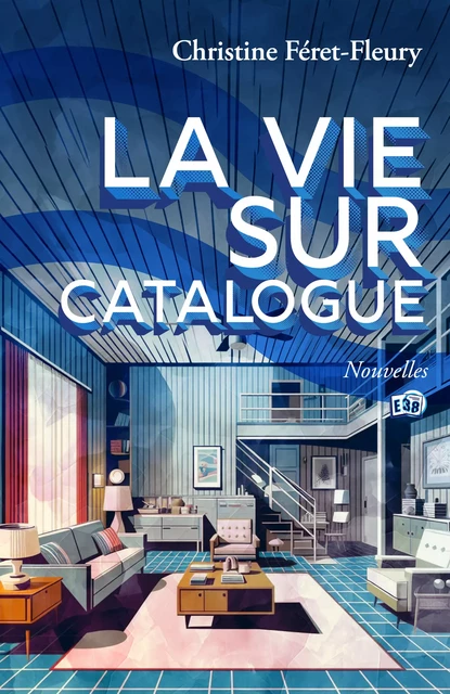 La vie sur catalogue - Christine Féret-Fleury - Les éditions du 38