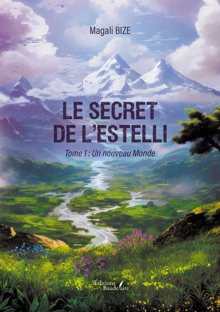 Le secret de l'Estelli – Tome 1 - Magali Bize - Éditions Baudelaire