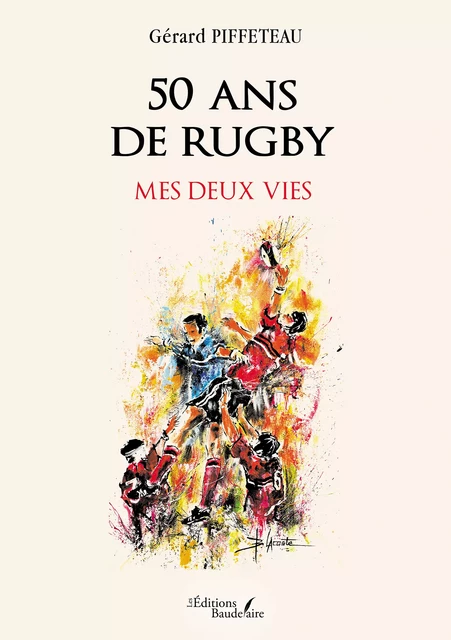 50 ans de rugby - Gérard Piffeteau - Éditions Baudelaire