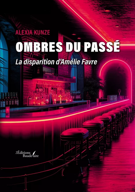 Ombres du passé - Kunze Alexia - Éditions Baudelaire