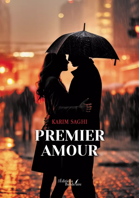 Premier amour - Karim Saghi - Éditions Baudelaire