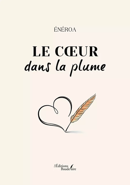 Le cœur dans la plume - Payet Audrey - Éditions Baudelaire