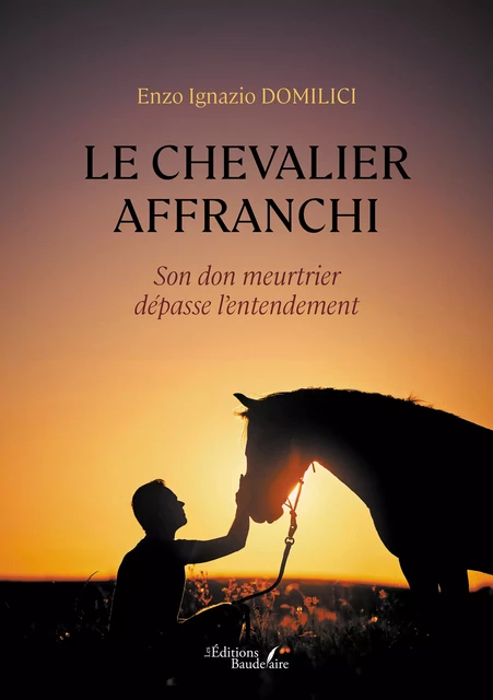 Le chevalier affranchi - Enzo Domilici Ignazio - Éditions Baudelaire