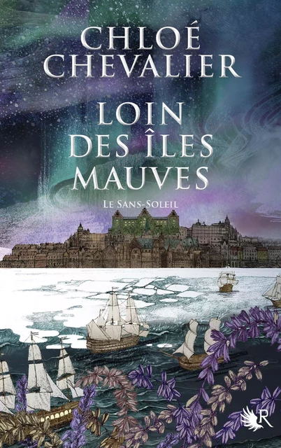 Loin des îles mauves - Le Sans-Soleil - Chloé Chevalier - Groupe Robert Laffont