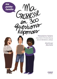 Ma grossesse en 300 questions/réponses - Ma petite famille