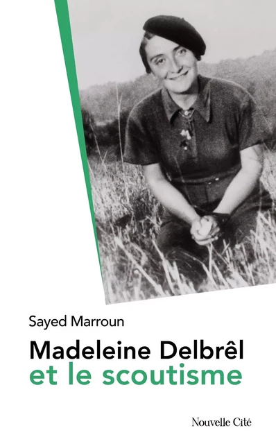 Madeleine Delbrêl et le scoutisme - Sayed Marroun - Nouvelle Cité