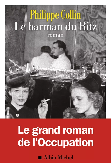 Le Barman du Ritz - Philippe Collin - Albin Michel