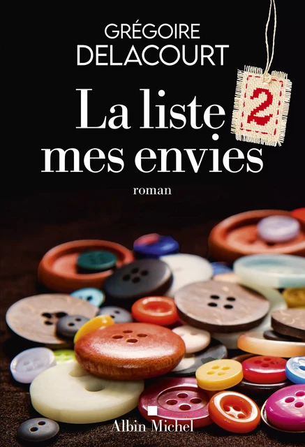 La Liste 2 mes envies - Grégoire Delacourt - Albin Michel