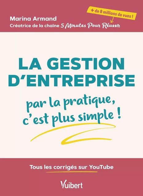 La Gestion d’entreprise : par la pratique, c’est plus simple ! - Marina Armand - Vuibert