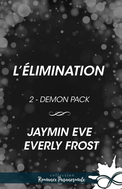 L’élimination - Jaymin Eve, Everly Frost - Collection Infinity