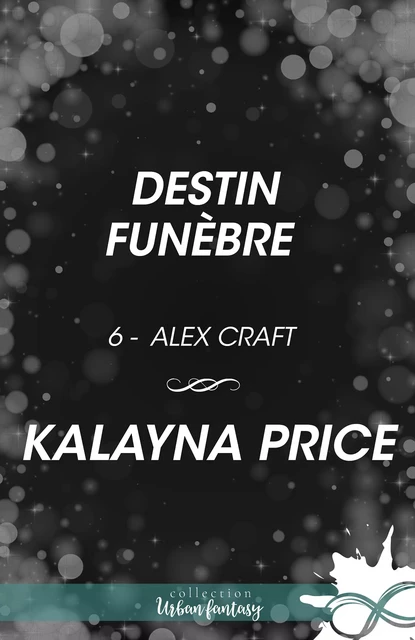 Destin funèbre - Kalayna Price - Collection Infinity