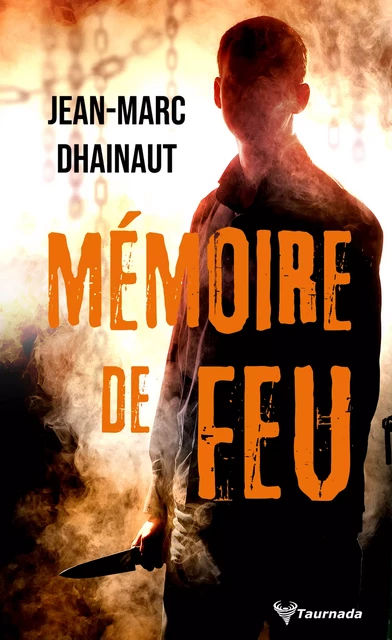 Mémoire de feu - Jean-Marc Dhainaut - Taurnada Éditions