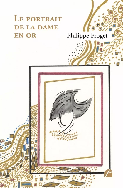 Le portrait de la dame en or -  Philippe Froget - Editions du Panthéon