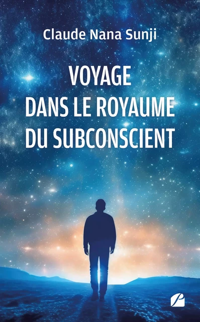 Voyage dans le royaume du subconscient - Claude Nana Sunji - Editions du Panthéon