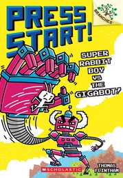 Super Rabbit Boy vs. the Gigabot!: A Branches Book (Press Start! #16)