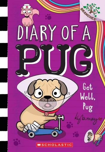 Get Well, Pug: A Branches Story (Diary of a Pug #12) - Kyla May - Scholastic Inc.