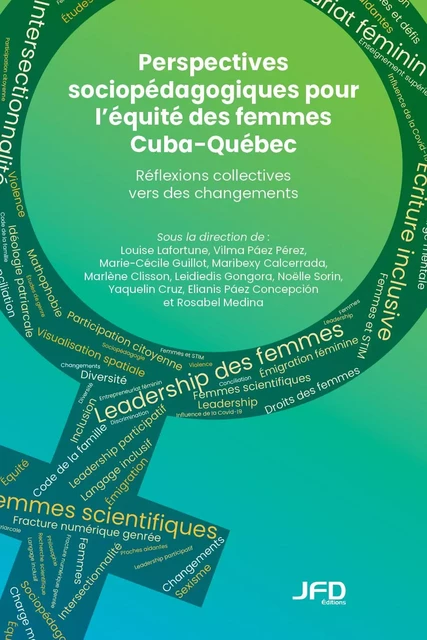 Perspectives sociopédagogiques pour l’équité des femmes Cuba-Québec - Louise Lafortune, Vilma Imilce Páez Pérez, Marie-Cécile Guillot, Marybexy Calcerrada Gutiérrez, Marlène Clisson, Leidiedis Góngora Cruz, Noëlle Sorin, Yaquelin Cruz Palacios, Elianis Páez Concepción, Rosabel Francisca Medina Sarmiento - Éditions JFD Inc