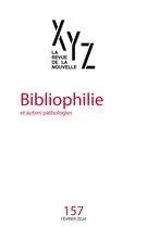 XYZ. La revue de la nouvelle. No. 157, Février 2024 - Frédéric Hardel, Romain Menini, Christiane Lahaie, Olivier Pédeflous, Ariane Gélinas, Bruno Lalonde, J. P. Chabot, André Carpentier, Éléonore BH, Perrine H. Leblan, Guillaume Bourque, Aglaé Boivin, David Bélanger, Jean-François Chassay - Jacques Richer