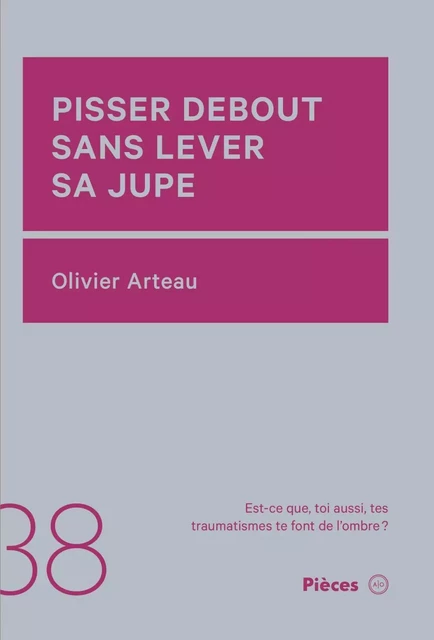 Pisser debout sans lever sa jupe - Olivier Arteau - Atelier 10