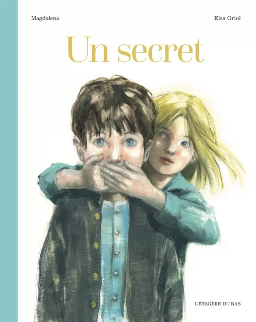 un secret -  Magdalena - Éditions de L'Étagère du bas